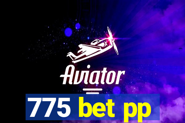 775 bet pp